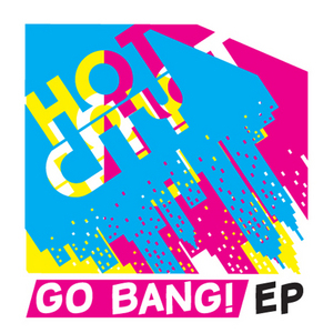 HOT CITY - Go Bang! EP