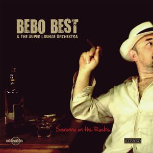 Bebo Best/The Super Lounge Orchestra - Saronno On The Rocks
