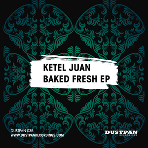 JUAN, Ketel - Baked Fresh EP