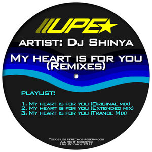 DJ SHINYA - My Heart Is For You (remixes)