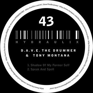 DAVE THE DRUMMER/TONY MONTANA - Hydraulix 43