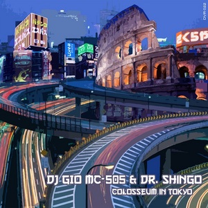 DJ GIO MC 505 & DR SHINGO - Colosseum In Tokyo
