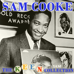 SAM COOKE - The Complete Remastered Keen Collection