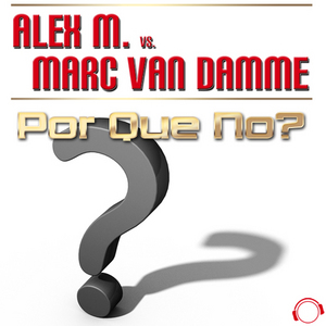 ALEX M vs MARC VAN DAMME - Por Que No?