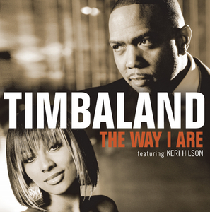 The Way I Are By Timbaland Feat Keri Hilson D O E On Mp3 Wav Flac Aiff Alac At Juno Download