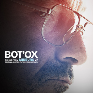 BOT'OX - Songs From Mineurs 27 (Original Motion Picture Soundtrack)
