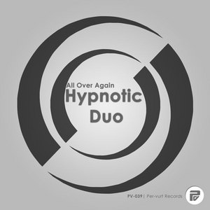 HYPNOTIC DUO - All Over Again