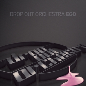 DROP OUT ORCHESTRA - Ego