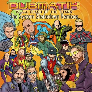 DUBMATIX - Presents Clash Of The Titans (The System Shakedown Remixes)