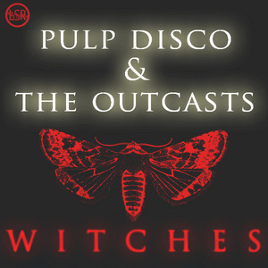 PULP DISCO/THE OUTCASTS - Witches