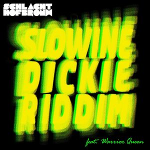 SCHLACHTHOFBRONX - Slowine/Dickie Riddim