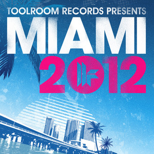 VARIOUS - Toolroom Records Miami 2012