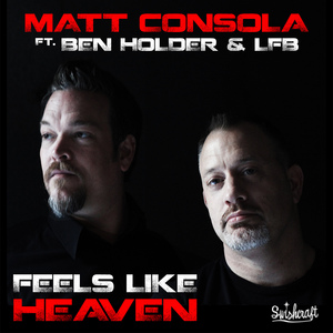 CONSOLA, Matt feat BEN HOLDER/LFB - Feels Like Heaven