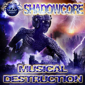 SHADOWCORE - Musical Destruction