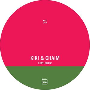 KIKI/CHAIM feat CARI GOLDEN - Love Kills!