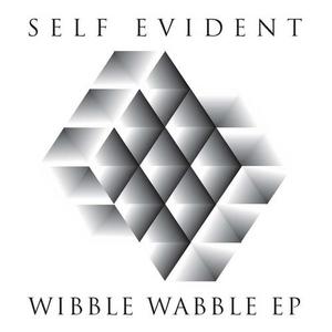 SELF EVIDENT - Wibble Wabble