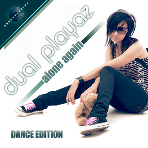 DUAL PLAYAZ - Alone Again (Dance Edition)
