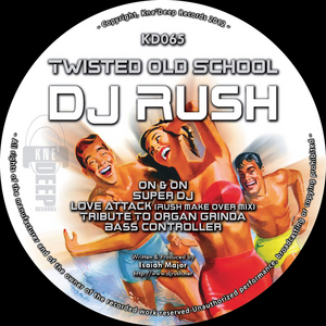 DJ RUSH - Twisted Old School EP