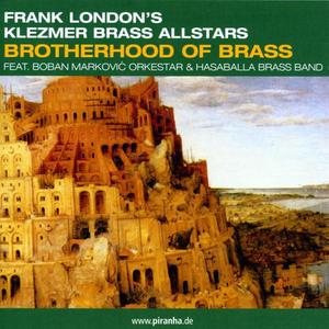 FRANK LONDON'S KLEZMER BRASS ALLSTARS - Brotherhood Of Brass