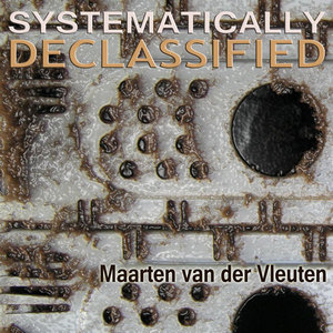 VAN DER VLEUTEN, Maarten - Systematically Declassified