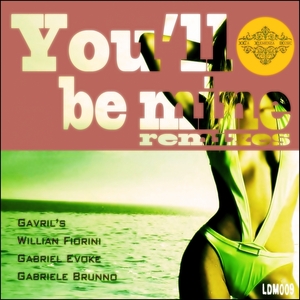 GAVRILS - You'll Be Mine (remixes)