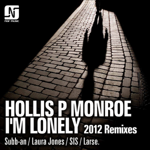 MONROE, Hollis P - I'm Lonely (2012 Remixes)
