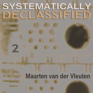 VAN DER VLEUTEN, Maarten - Systematically Declassified 2
