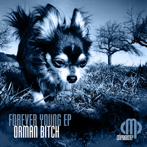 ORMAN BITCH - Forever Young EP