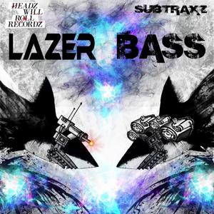 SUBTRAXZ - Lazer Bass