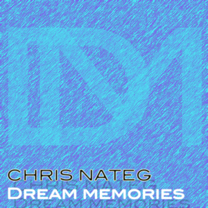 NATEG, Chris - Dream Memories