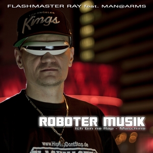 FLASHMASTER RAY feat MANAARMS - Roboter Musik (Ich Bin Ne Rap Maschine)