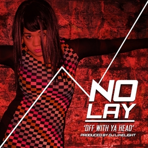 NO LAY - Off With Ya Head (remixes)