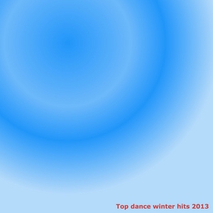 VARIOUS - Top Dance Winter Hits 2013
