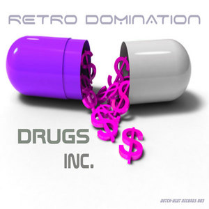 RETRO DOMINATION - Drugs Inc