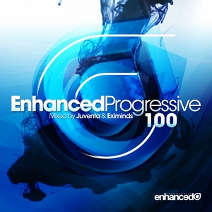 JUVENTA/EXIMINDS/VARIOUS - Enhanced Progressive 100: mixed by Juventa & Eximinds