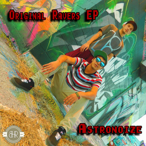 ASTRONOIZE - Original Ravers EP