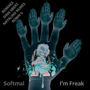 SOFTMAL - I'm Freak (remixes)