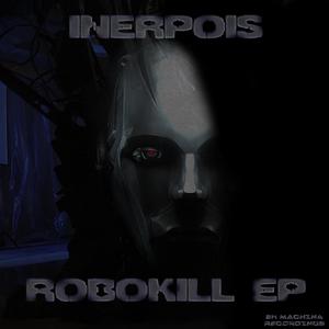 INERPOIS - Robokill EP