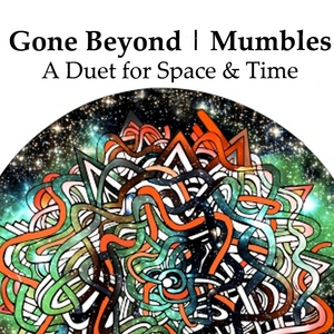GONE BEYOND - A Duet For Space And Time
