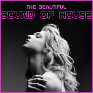 VARIOUS - The Beautyful Sound Of House