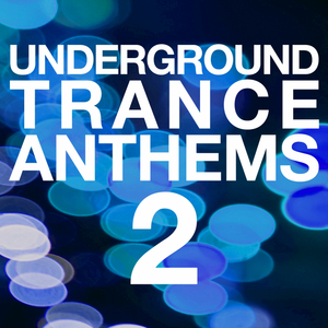 VARIOUS - Underground Trance Anthems 2