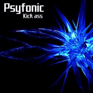 PSYFONIC - Kick Ass