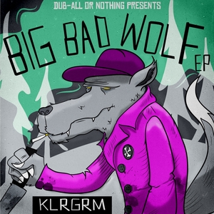 KLRGRM - Big Bad Wolf EP
