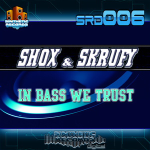 SHOX & SKRUFY - In Bass We Trust