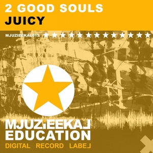 2 GOOD SOULS - Juicy