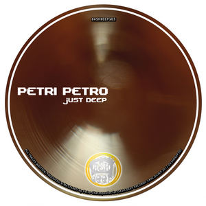 PETRO, Petri - Just Deep