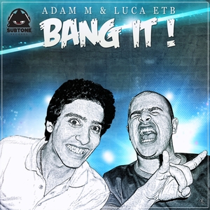 ADAM M/LUCA ETB - Bang It!