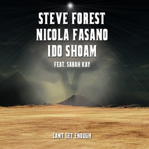 STEVE FOREST/NICOLA FASANO/IDO SHOAM/SARAH KAY - Can't Get Enough