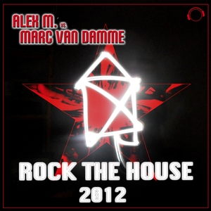 ALEX M vs MARC VAN DAMME - Rock The House 2012