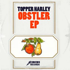 TOPPER HARLEY - Obstler EP